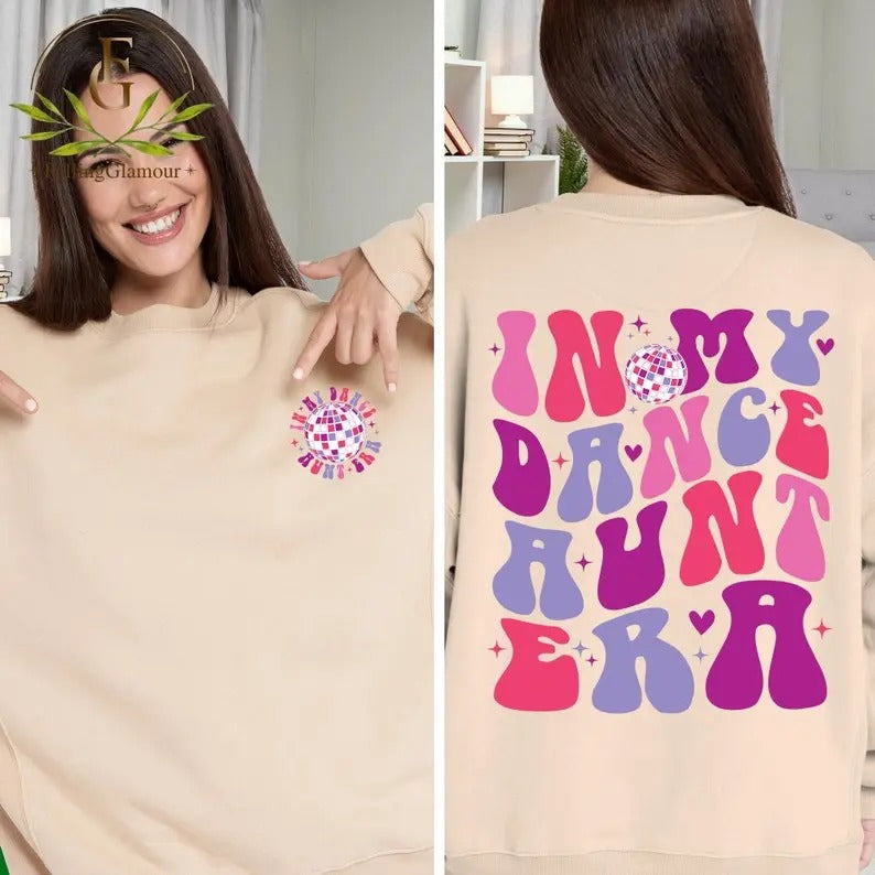 Premium  In My Dance Aunt Era Sweatshirt, Dance Aunt Shirt, Aunt Gift, Dancing Auntie Shirt, Dance Competition Shirt,...