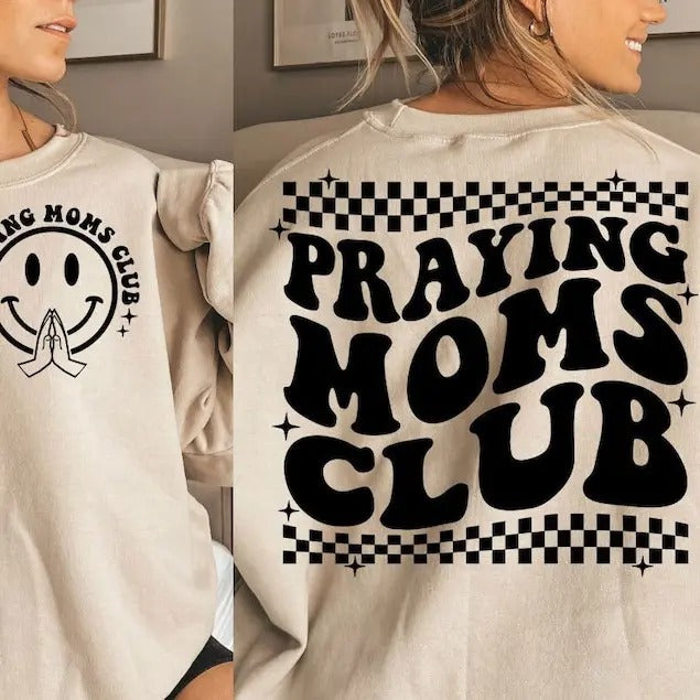 Premium  Praying Moms Club , Mama Design , Christian Mom , Religious , Pray  , Moms Club sweatshirt T-Shirts, Hoodie