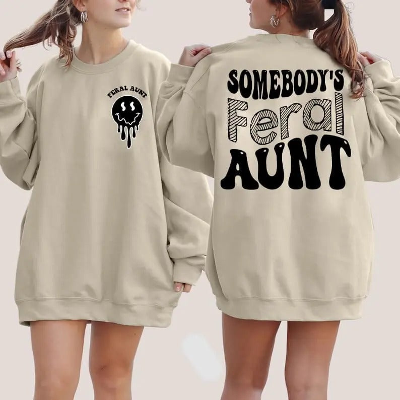 Premium  Somebody's Feral Aunt Sweatshirt, Cool Aunt Shirt, Feral Aunt Sweatshirt, Aunts Gift, Aunts Birthday Gift,...