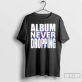 Premium Asap Rocky Never Dropping Album T-Shirts, Hoodie, Sweatshirt | CiraTrend.com