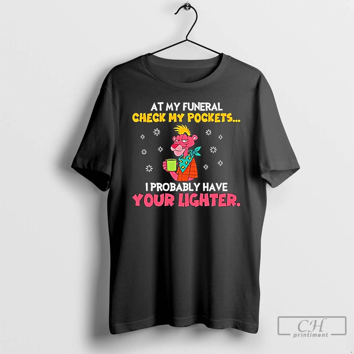 Premium At My Funeral Check My Pockets I Probably Have Your Lighter Pink Panther T-Shirts, Hoodie, Sweatshirt | CiraTrend.com