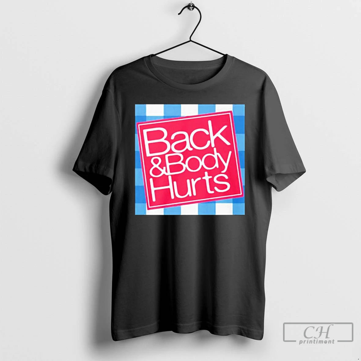 Premium Back And Body Hurts T-Shirts, Hoodie, Sweatshirt | CiraTrend.com