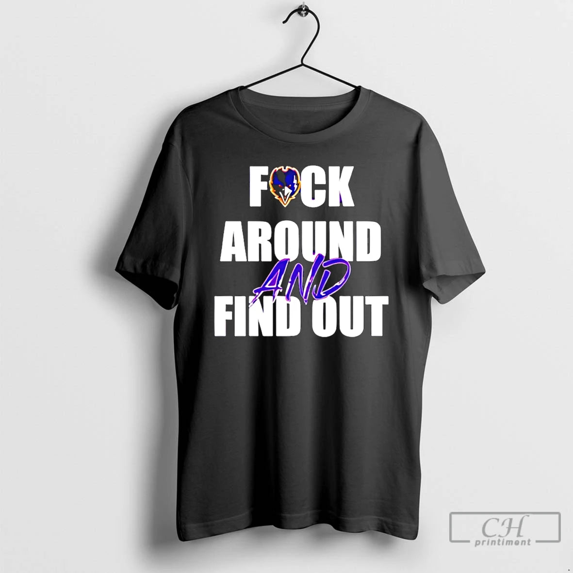 Premium Baltimore Ravens Fuck Around And Find Out T-Shirts, Hoodie, Sweatshirt | CiraTrend.com
