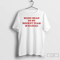 Premium Being Mean To My Hockey Team Is Illegal T-Shirts, Hoodie, Sweatshirt | CiraTrend.com