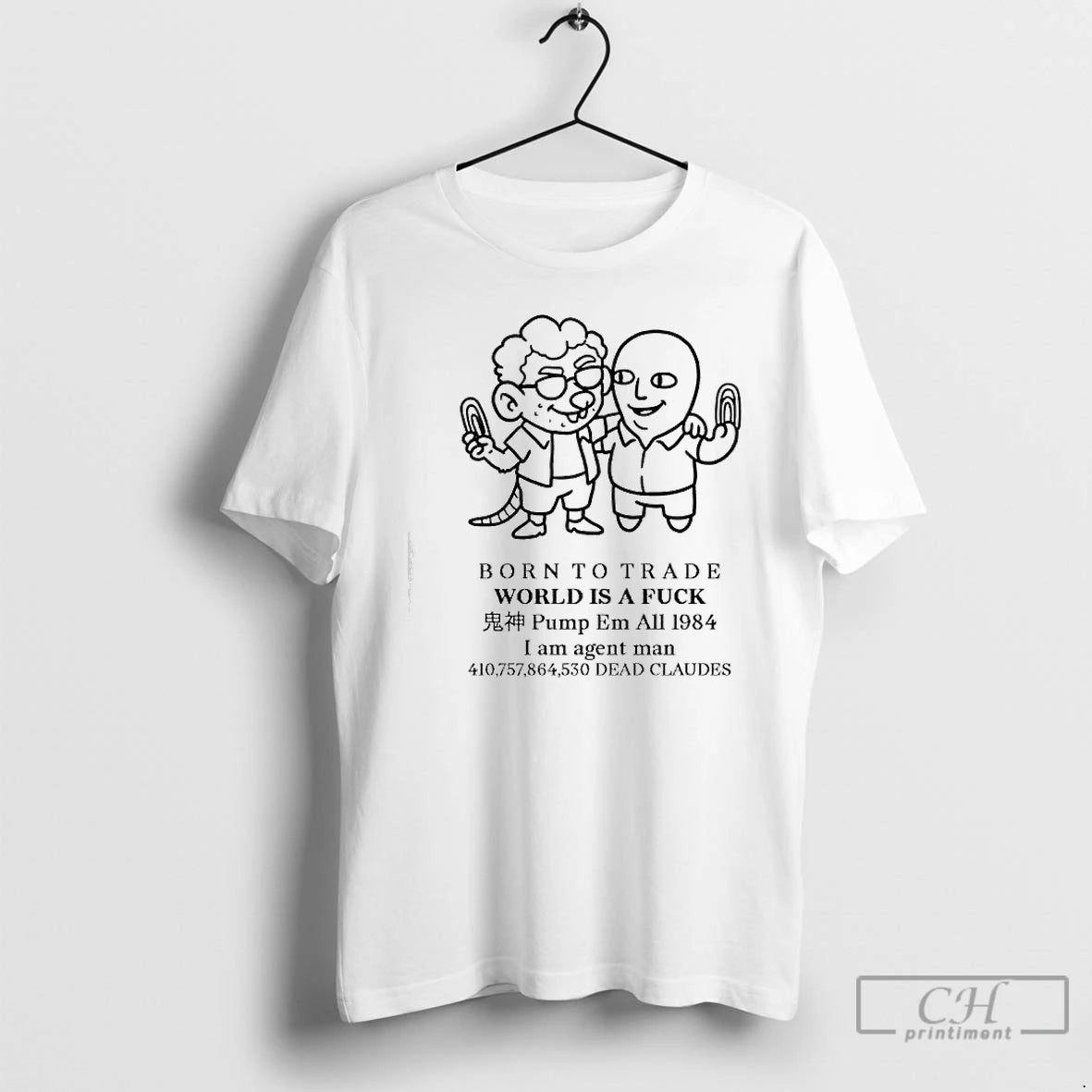 Premium Born To Trade World Is A Fuck Pump Em All 1984 I Am Agent T-Shirts, Hoodie, Sweatshirt | CiraTrend.com