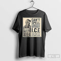 Premium Cant Spell Cowardice Without Ice Show Your Face T-Shirts, Hoodie, Sweatshirt | CiraTrend.com