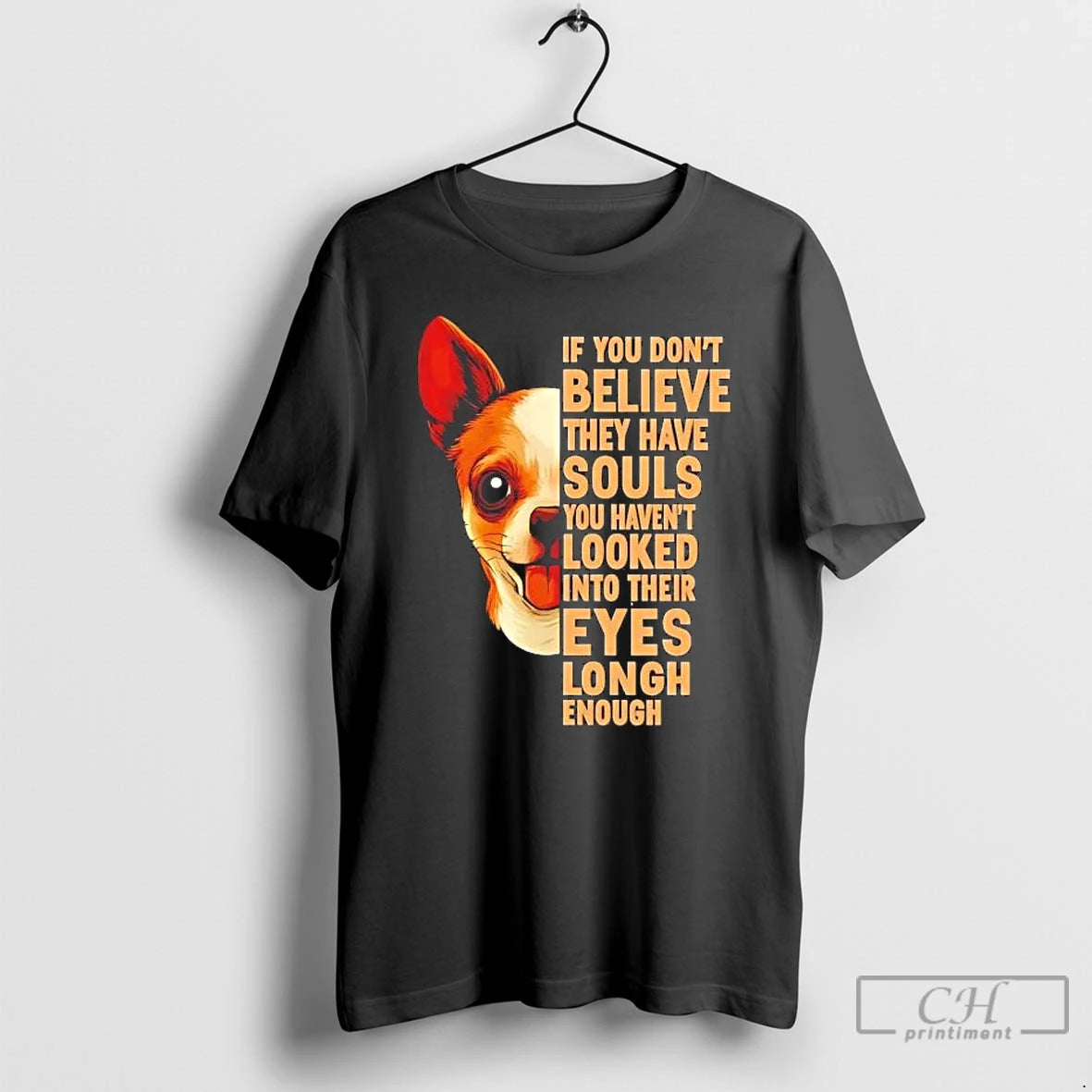 Premium Chihuahua If You Dont Believe They Have Souls T-Shirts, Hoodie, Sweatshirt | CiraTrend.com