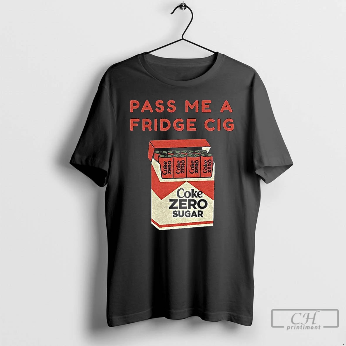 Premium Coke Zero Sugar Pass Me A Fridge Cig T-Shirts, Hoodie, Sweatshirt | CiraTrend.com