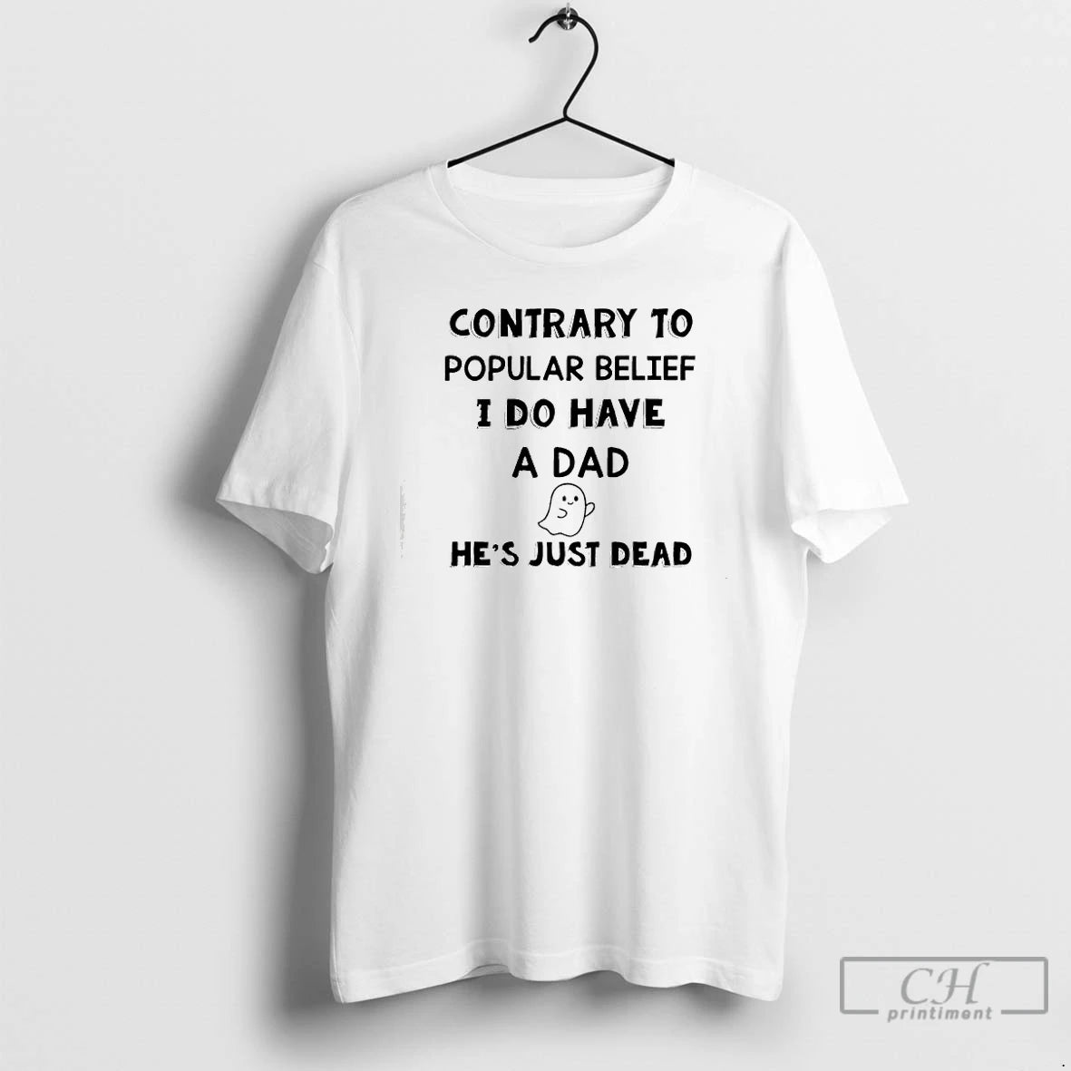 Premium Contrary To Popular Belief I Do Have A Dad Hes Just Dead T Shirts Hoodie, Sweatshirt | CiraTrend.com