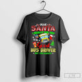 Premium Dear Santa I Really Did Try To Be A Good Bus Driver But This T-Shirts, Hoodie, Sweatshirt | CiraTrend.com