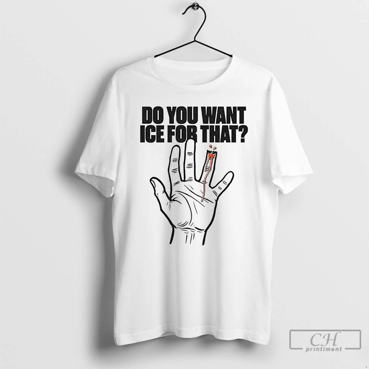 Premium Do You Want Ice For That Hand T-Shirts, Hoodie, Sweatshirt | CiraTrend.com