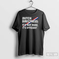 Premium Dutch Directness Its Not Rude Its Efficient T-Shirts, Hoodie, Sweatshirt | CiraTrend.com