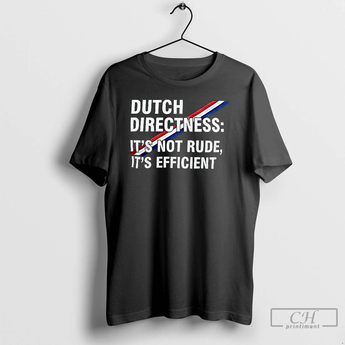 Premium Dutch Directness Its Not Rude Its Efficient T-Shirts, Hoodie, Sweatshirt | CiraTrend.com