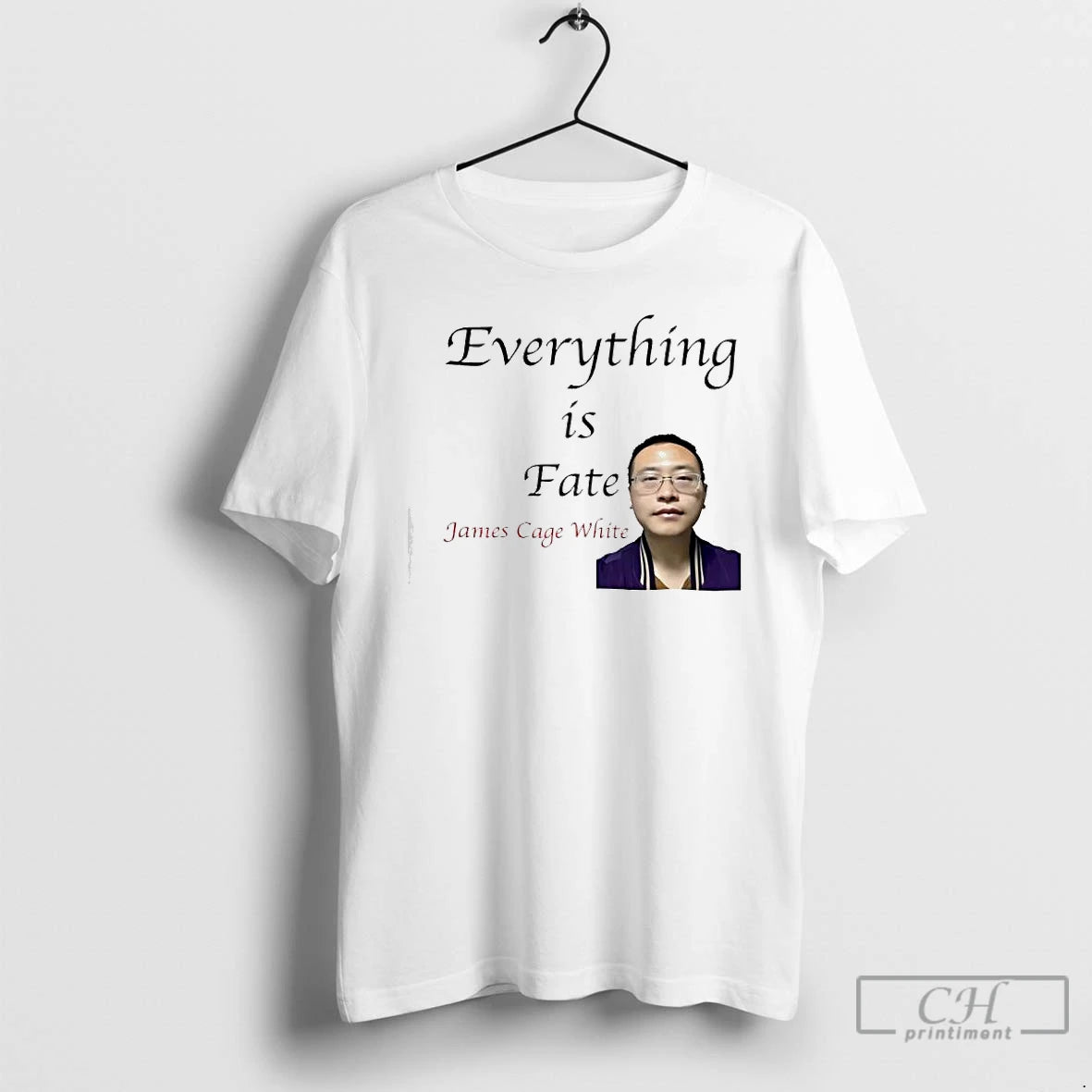 Premium Everything Is Fate James Cage Whites T-Shirts, Hoodie, Sweatshirt | CiraTrend.com