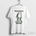 Premium Frog Something I Just Be Fartin T-Shirts, Hoodie, Sweatshirt | CiraTrend.com
