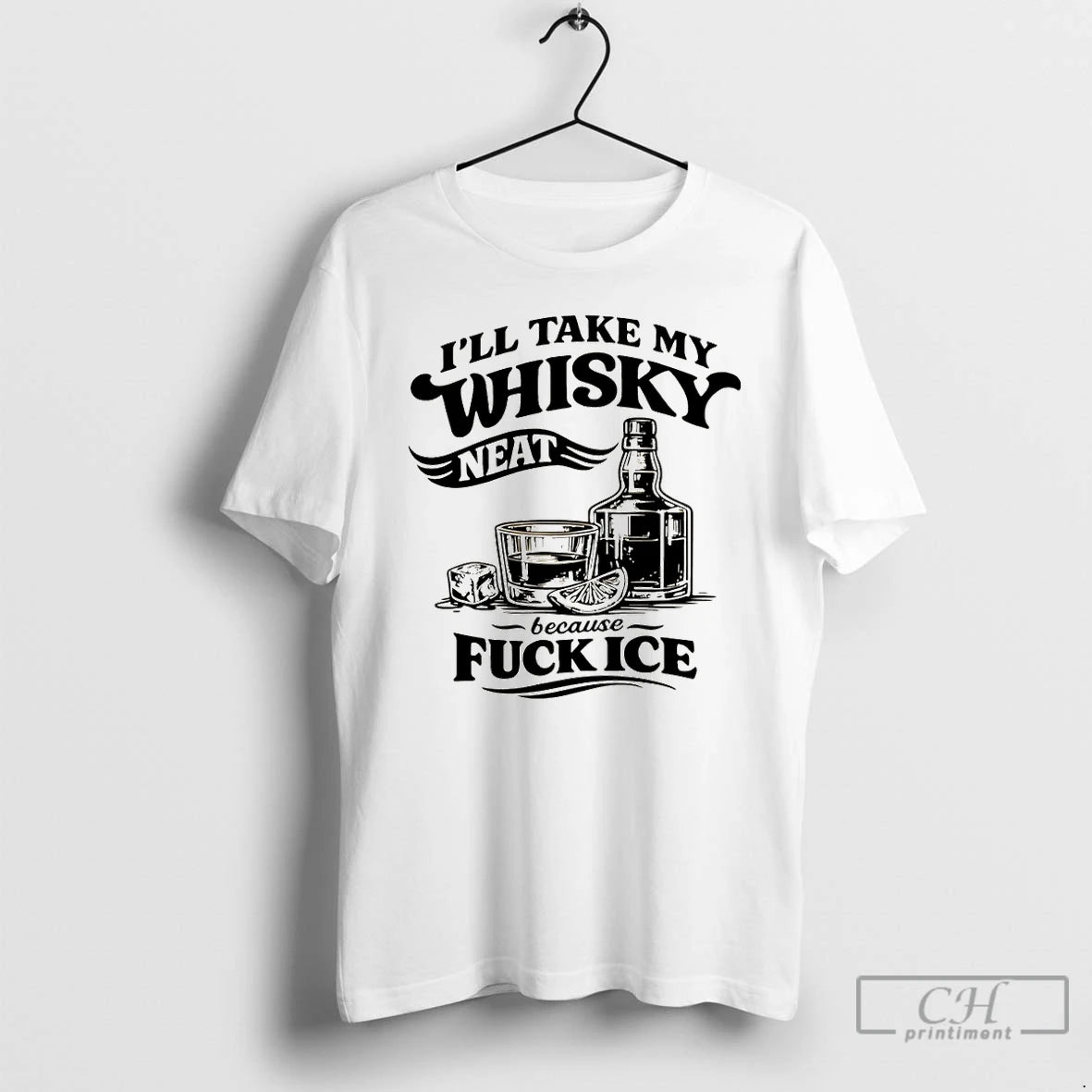 Premium Funny Sarcastic Quotes Ill Take My Whiskey Neat Because Fuck Ice T Shirts Sweater Hoodie, Sweatshirt | CiraTrend.com