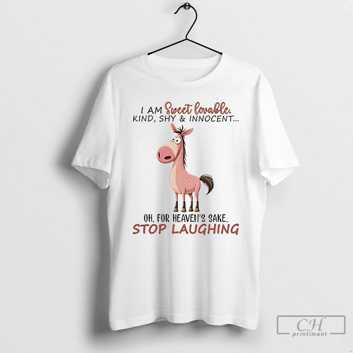 Premium Funny Horse I Am Sweet Lovable Kind Shy Innocent Oh For Heavens Sake Stop T-Shirts, Hoodie, Sweatshirt