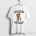 Premium Funny Horse Today Is National Slap An Idiot Day Looks Like Ive Got T-Shirts, Hoodie, Sweatshirt | CiraTrend.com