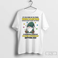 Premium Gnome If You End Up In Pain While Sleeping Without Even Doing Anything Congratulations T-Shirts, Hoodie, Sweatshirt
