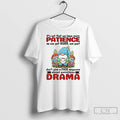 Premium Gnome Its Not That We Have More Patience As We Get Older We Just T-Shirts, Hoodie, Sweatshirt | CiraTrend.com
