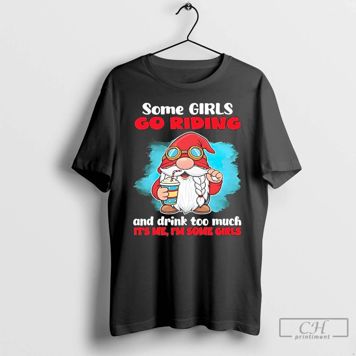 Premium Gnome Some Girls Go Riding And Drink Too Much Its Me T Shirts Sweater Hoodie, Sweatshirt | CiraTrend.com