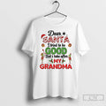 Premium Grinch Santa Xmas Dear Santa I Tried To Be Good But I Take After T-Shirts, Hoodie, Sweatshirt | CiraTrend.com