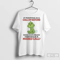 Premium Grinch If Pooping Is A Call Of Nature Does That Mean Farting Is T-Shirts, Hoodie, Sweatshirt | CiraTrend.com