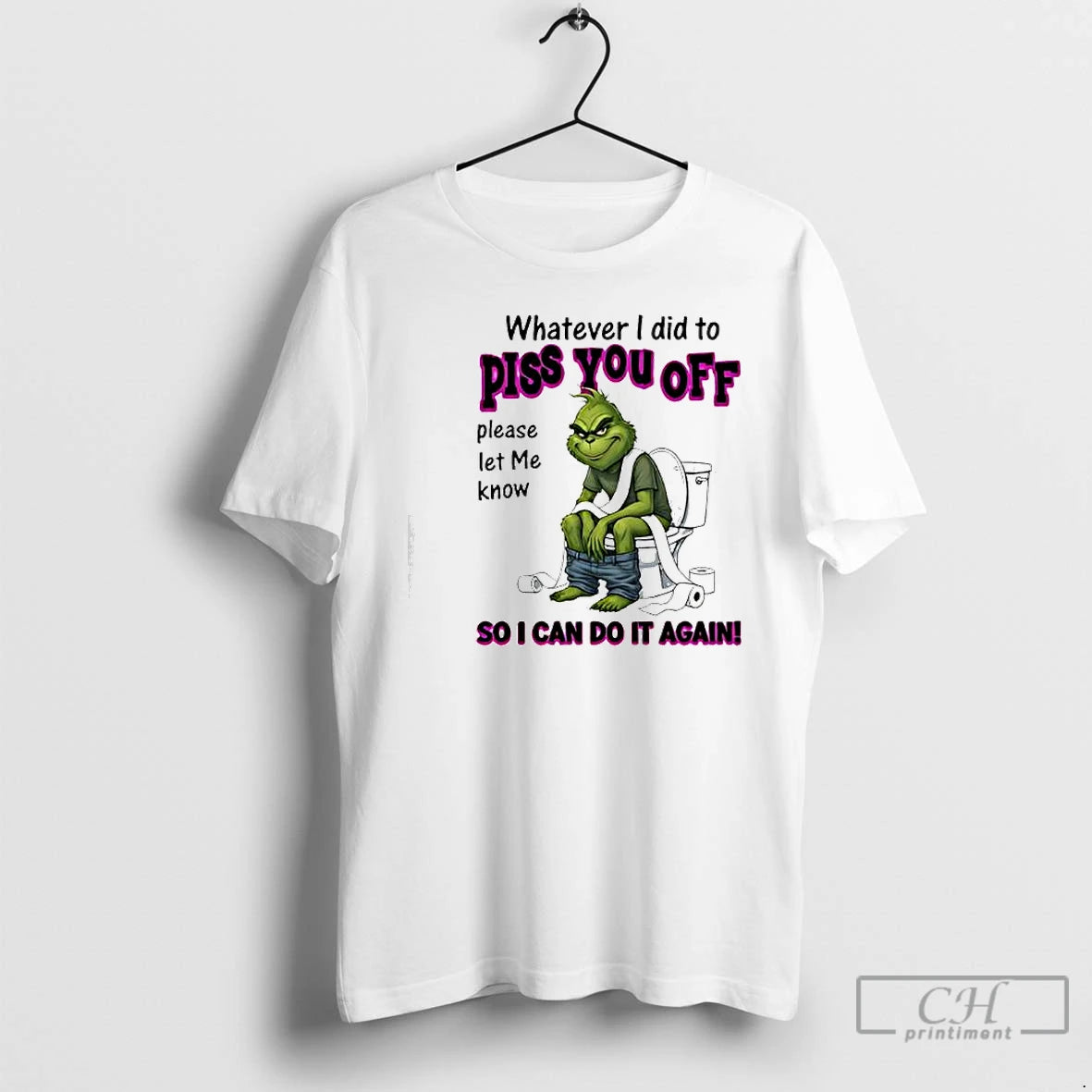 Premium Grinch Whatever I Did To Piss You Off So I Can Do It Again T-Shirts, Hoodie, Sweatshirt | CiraTrend.com