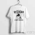 Premium Grumpy Old Veteran I Hate Civvie T-Shirts, Hoodie, Sweatshirt | CiraTrend.com