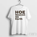 Premium Hoe Heaven On Earth T-Shirts, Hoodie, Sweatshirt | CiraTrend.com