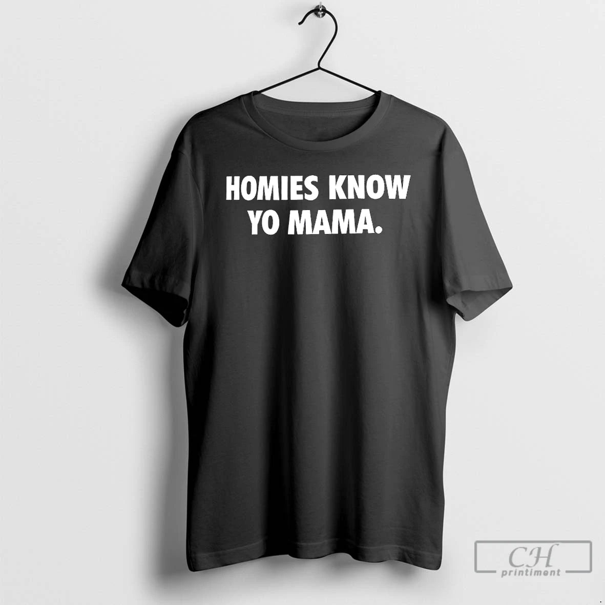 Premium Homies Know Yo Mama Text T-Shirts, Hoodie, Sweatshirt | CiraTrend.com