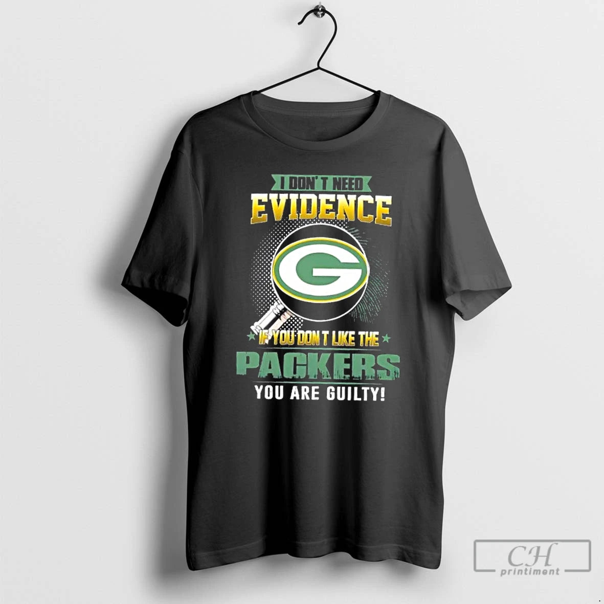Premium I Dont Need Evidence If You Dont Like The Green Bay Packers You Are T-Shirts, Hoodie, Sweatshirt | CiraTrend.com