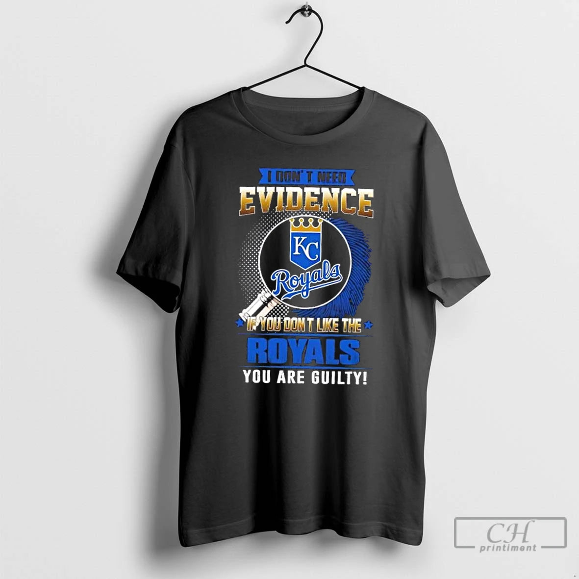 Premium I Dont Need Evidence If You Dont Like The Kansas City Royals You Are T-Shirts, Hoodie, Sweatshirt | CiraTrend.com