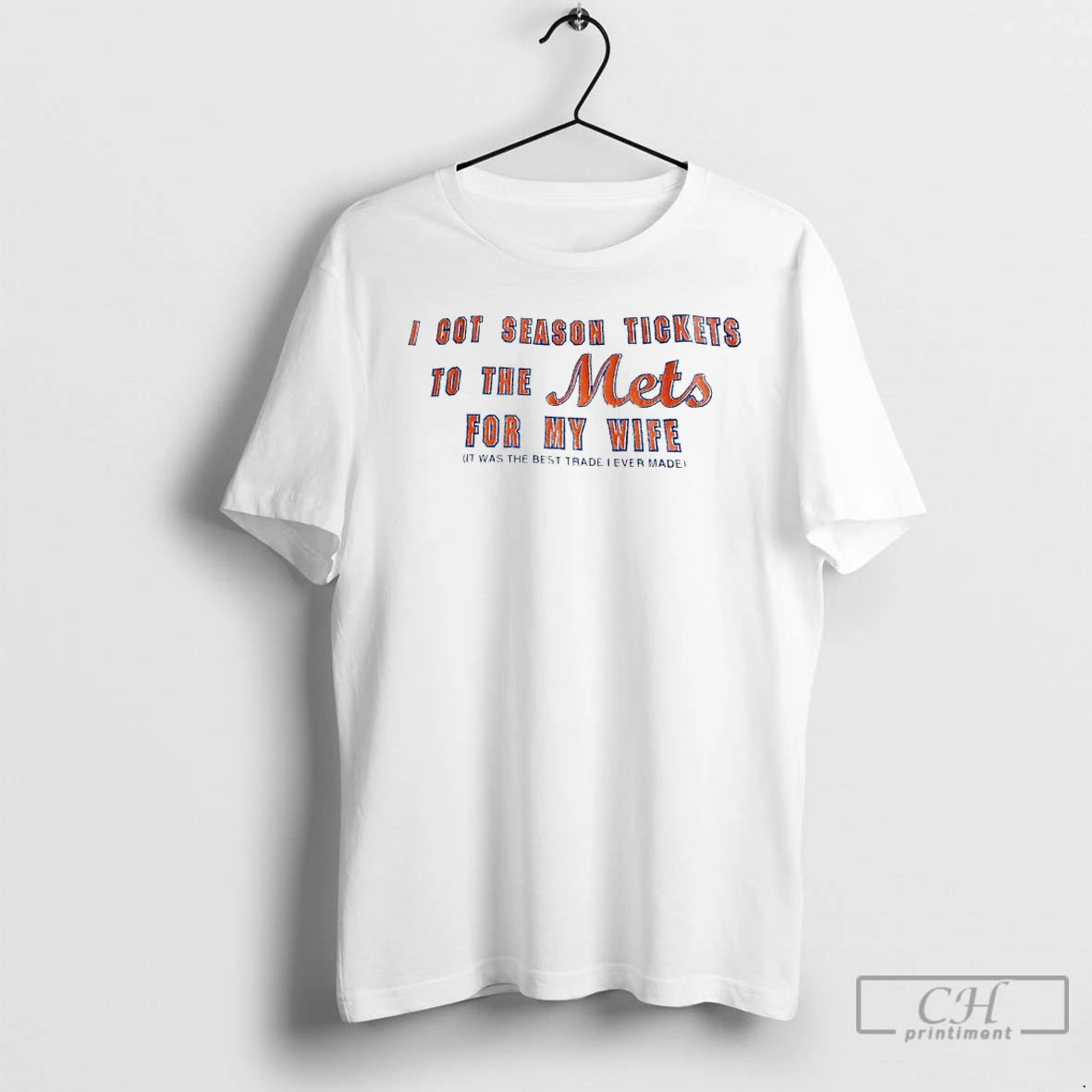 Premium I Got Season Tickets To The New York Mets For My Wife It Was T-Shirts, Hoodie, Sweatshirt | CiraTrend.com