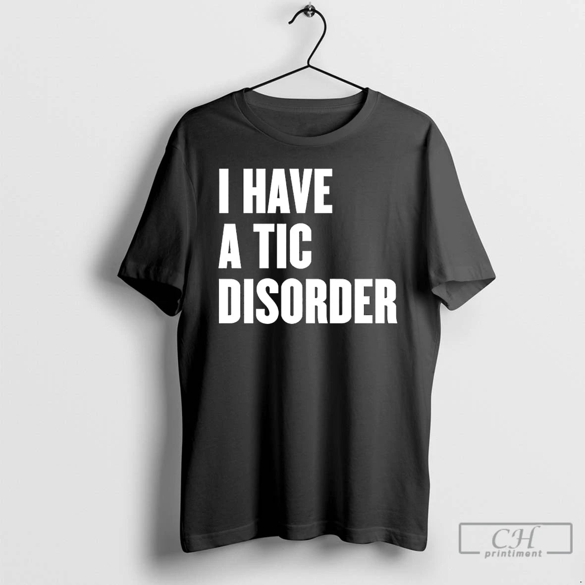 Premium I Have A Tic Disorder T-Shirts, Hoodie, Sweatshirt | CiraTrend.com