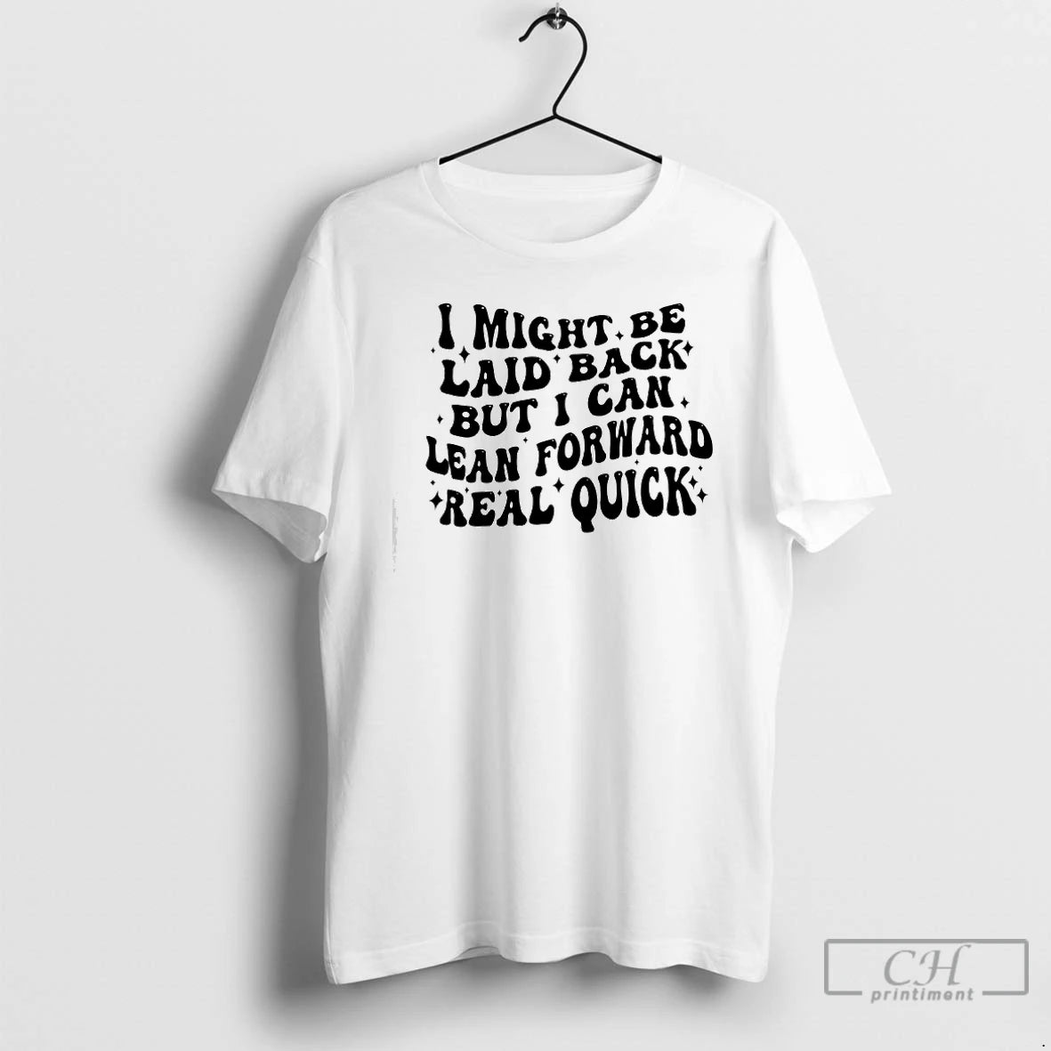 Premium I Might Be Laid Back But I Can Lean Forward Real Quick T Shirts Hoodie, Sweatshirt | CiraTrend.com