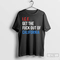 Premium Ice Get The Fuck Out California T-Shirts, Hoodie, Sweatshirt | CiraTrend.com