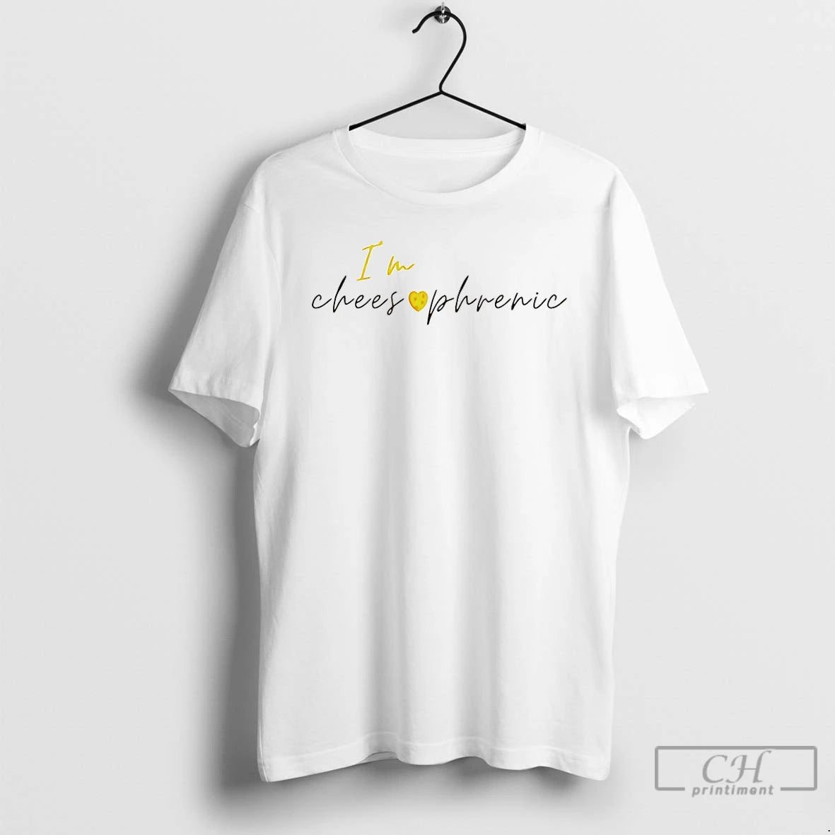 Premium Im Cheesophrenic T-Shirts, Hoodie, Sweatshirt | CiraTrend.com