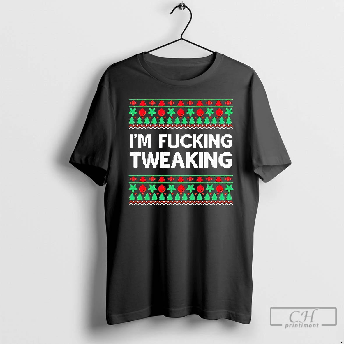 Premium Im Fucking Tweaking Christmas T-Shirts, Hoodie, Sweatshirt | CiraTrend.com
