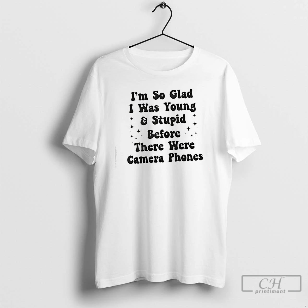 Premium Im So Glad I Was Young And Stupid Before There Were Camera Phones T-Shirts, Hoodie, Sweatshirt | CiraTrend.com