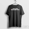 Premium Im So Good Santa Came Twice Merry Christmas Letter T-Shirts, Hoodie, Sweatshirt | CiraTrend.com