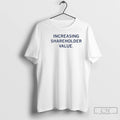 Premium Increasing Shareholder Value T-Shirts, Hoodie, Sweatshirt | CiraTrend.com