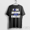 Premium Indianapolis Colts Fuck Around And Find Out T-Shirts, Hoodie, Sweatshirt | CiraTrend.com