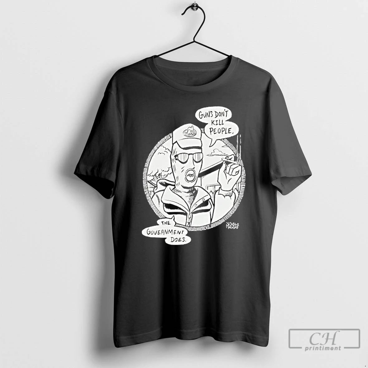 Premium Jablo Macabre Guns Dont Kill People The Government Does T-Shirts, Hoodie, Sweatshirt | CiraTrend.com
