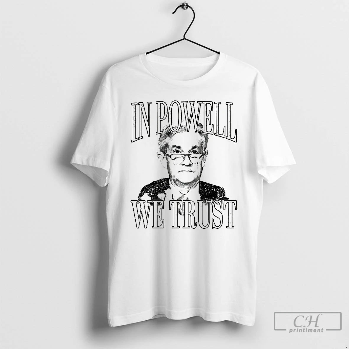 Premium Jerome Powell In Powell We Trust Portrait T-Shirts, Hoodie, Sweatshirt | CiraTrend.com