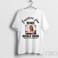 Premium Justice For Renee Nicole Good Murdered By Ice In Minneapolis T-Shirts, Hoodie, Sweatshirt | CiraTrend.com