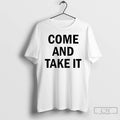 Premium Kiernan Shipka Come And Take It T-Shirts, Hoodie, Sweatshirt | CiraTrend.com