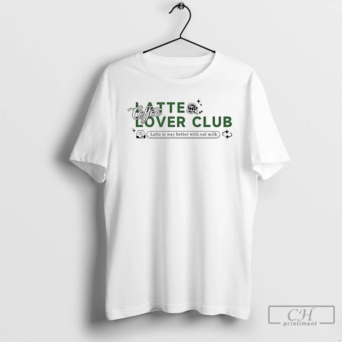 Premium Latte Lover Club Latte Is Way Better With Oat Milk T-Shirts, Hoodie, Sweatshirt | CiraTrend.com