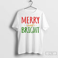 Premium Merry And Bright Classic T-Shirts, Hoodie, Sweatshirt | CiraTrend.com