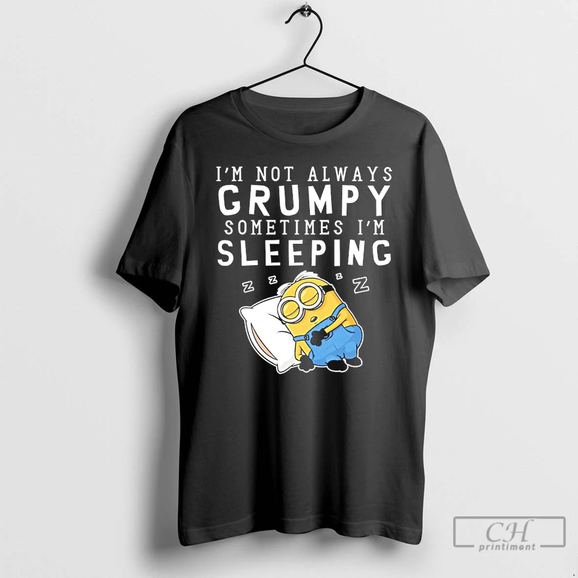 Premium Minion Im Not Always Grumpy Sometimes Im Sleeping T-Shirts, Hoodie, Sweatshirt | CiraTrend.com